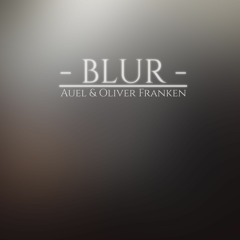 AUEL & Oliver Franken - Blur