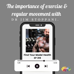 #319 The importance of exercise and regular movement with Dr Jim Stoppani.