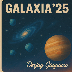 Galaxia ‘25 - DeeJay Giaguaro