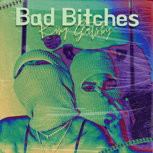 King Gatsby- Bad Bitches Only (Prod. King Gatsby)