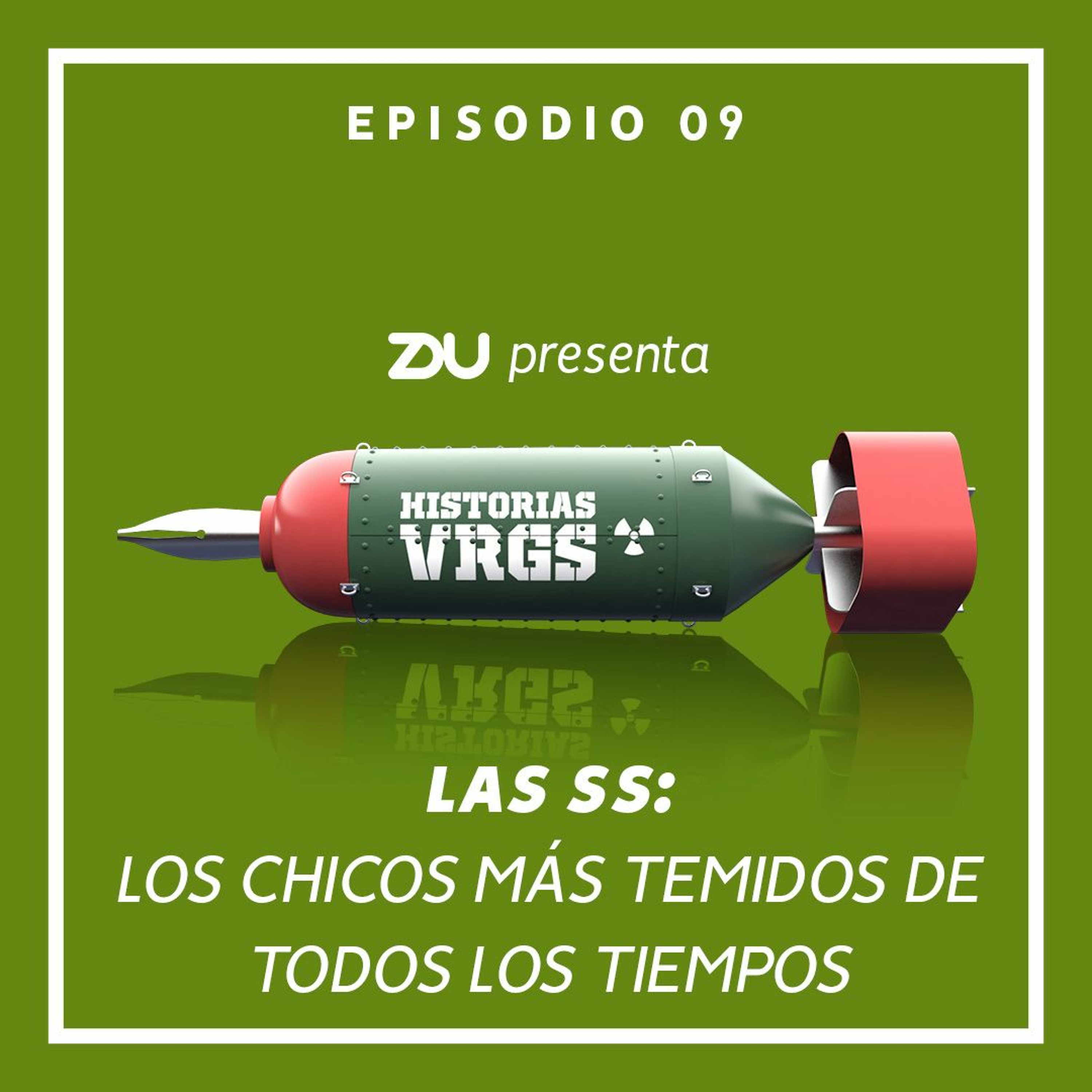 Historias VRGS EP 9 -  Las SS: Los chicos más temidos de todos los tiempos episode artwork