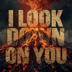 I Look Down on You