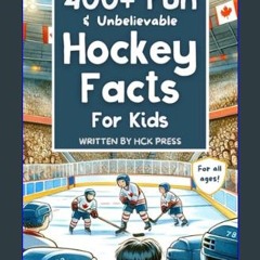 ebook read pdf ⚡ 400+ Fun & Unbelievable Hockey Facts for Kids: Discover Crazy Comebacks, Diligent