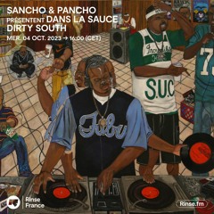 Sancho & Pancho présentent Dans La Sauce Dirty South - 04 Octobre 2023