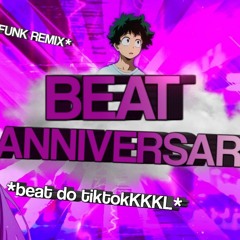 BEAT ANNIVERSARY - Aquela música do Tik tok (FUNK REMIX) Prod Tøddy