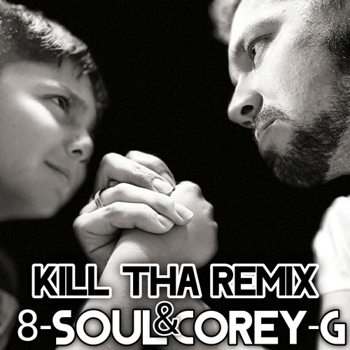Kill Tha Remix (ft. 8-Soul)
