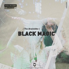 The Brainkiller - Black Magic (OUT NOW)