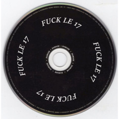 Fuck Le 17  (DAMASK. EDIT)