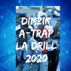 🔥DIMZIK A-TRAP LA DRILL 💥🤘🏾19/11/20