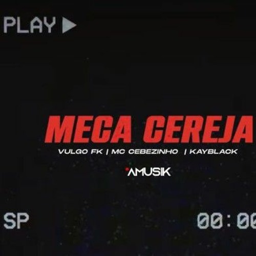 VULGO FK - MECA CEREJA - KAYBLACK & MC CEBEZINHO - (Prod_PEDRO LOTTO).