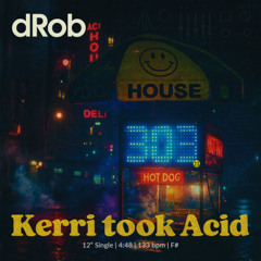dRob - Kerri Took Acid (Vocal Edit) FREE DOWNLOAD 2025