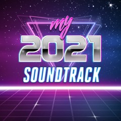 My 2021 Soundtrack