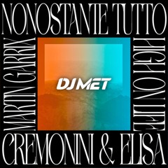 Cesare Cremonini & Elisa vs Martin Garrix - Nonostante Tutto vs High On Life (Dj Met Mahup)