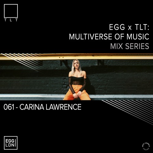 061 - Carina Lawrence // EGG x TLT: Multiverse of Music