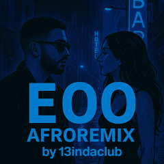EOO AFRO REMIX (13indaclub)