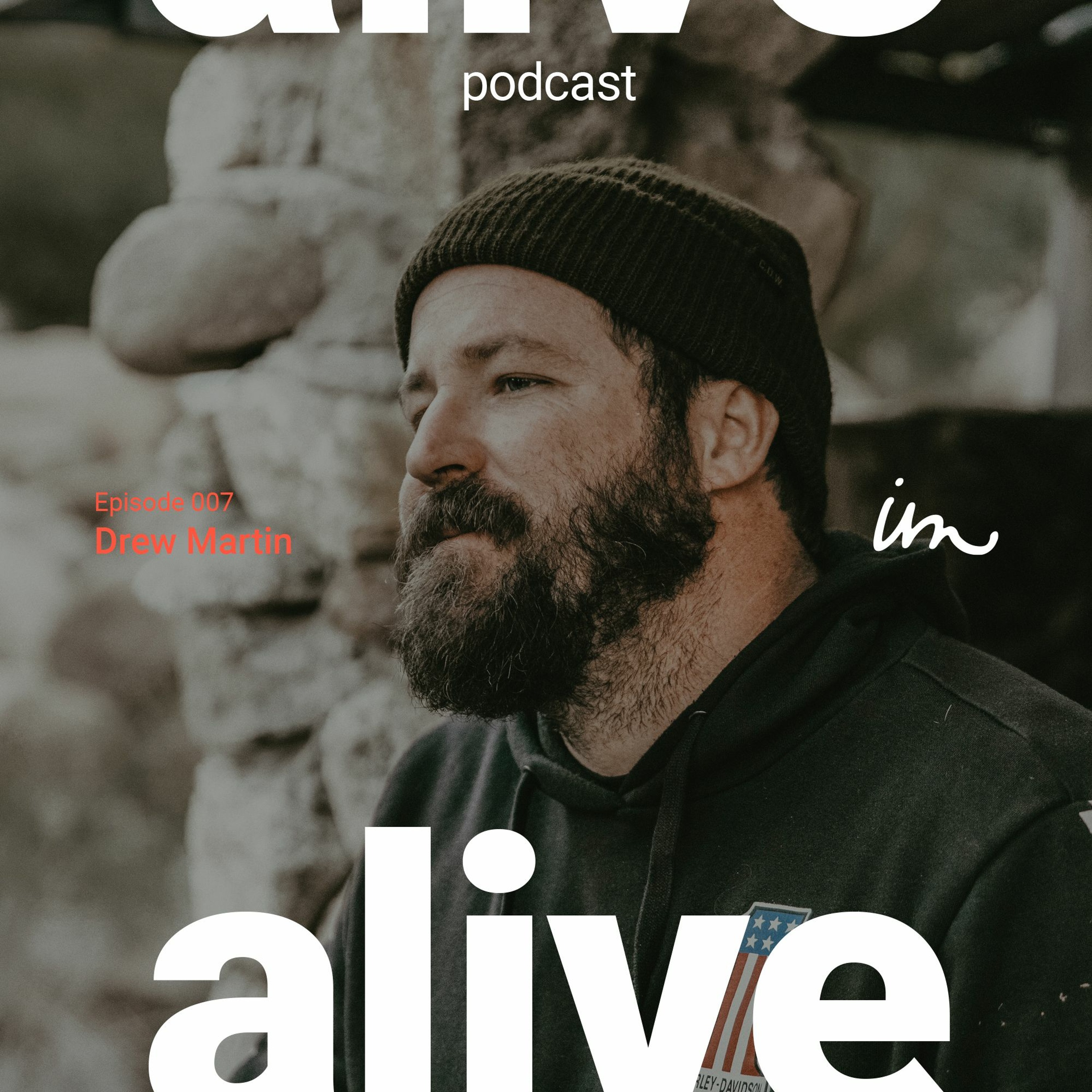 Episode 007 // Drew Martin