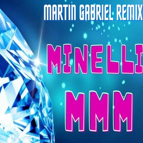 Minelli -  MMM ( Martin Gabriel Remix )