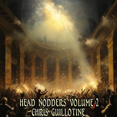 Chris Guillotine - Head Nodders Vol.2 (Mix)
