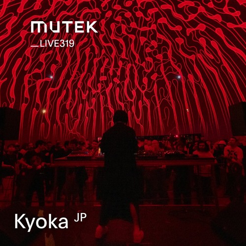 MUTEKLIVE319 - Kyoka