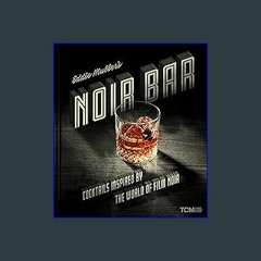 {READ} ⚡ Eddie Muller's Noir Bar: Cocktails Inspired by the World of Film Noir (Turner Classic Mov