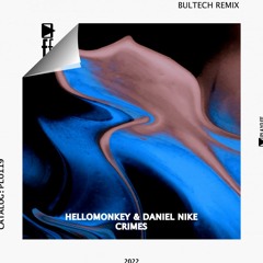 Daniel Nike, Hellomonkey - Crimes (Bultech Remix)