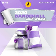 2020 DANCEHALL WRAP UP  (RAW) | Mixed by DJ JEL
