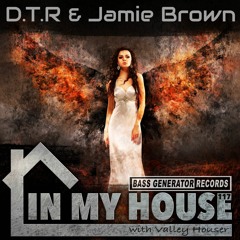 In My House 117 With Valley Houser Feat. D.T.R & Jamie  Brown