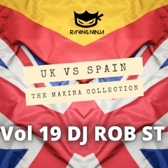 UK Vs Spain - The Makina Collection Vol. 19 By Dj Rob ST