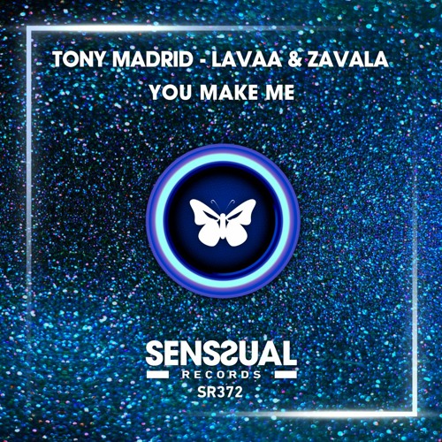 Tony Madrid - Lavaa - Zavala - You Make Me (Radio Edit)