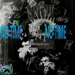 "no time" ft ju