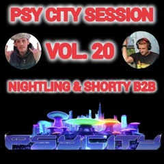 Psy City Session Vol. 20 - Nightling & Shorty B2B
