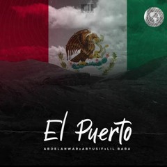 Abo El Anwar X Abyusif - El Puerto (PROD.LIL BABA) |ابو الانوار و ابيوسف  و ليل بابا -البويرتو