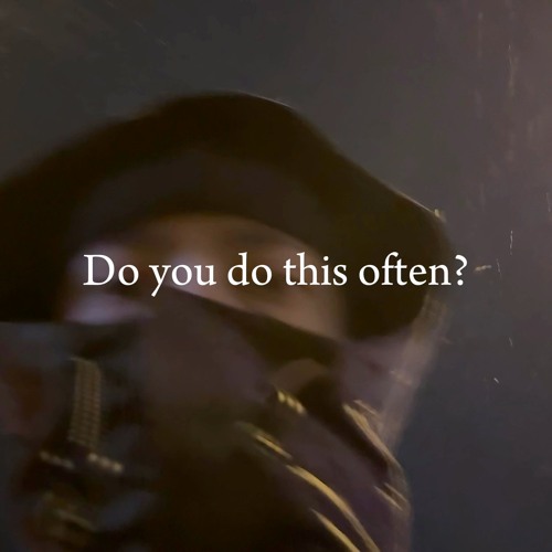 Do You Do This Often?