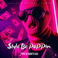 Tipsy, SONETS DJS  - $Tyle Be PoPPin [Iparallels Records]