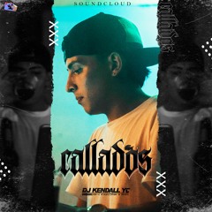 CALLADOS - DJ KENDALL YC