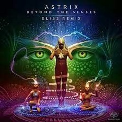 Astrix - Beyond the senses (Bliss RMX)