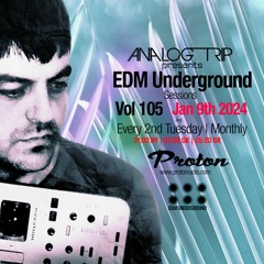Analog Trip @ EDM Underground Sessions Vol105 | www.protonradio.com 9-1-2024