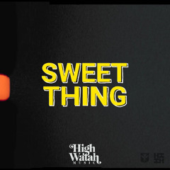 High Watah - Sweet Thing