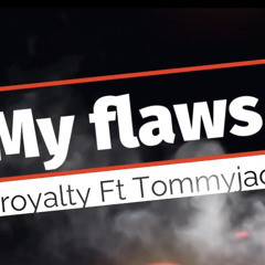 Flaws new royalty ft Tommyjack248