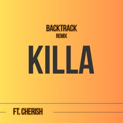 Cherish - Killa (BackTrack Remix) [Free Download]