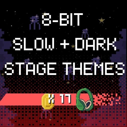 SAMPLER TRACKS OF ALL 8-BIT SLOW +DARK STAGE THEMES