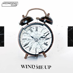 Wind Me Up - Wednesday Club