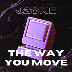 THE WAY YOU MOVE [FREE DOWNLOAD]