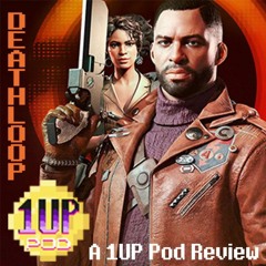 DEATHLOOP - A 1UP Pod Review