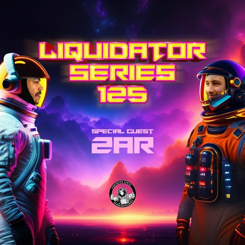 Liquidator Series 125 Special Guest Zar April 2023