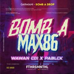 BOM A MAX86 ( Fthrasmnthl x Pablck x Wawan CDI )#VVIP