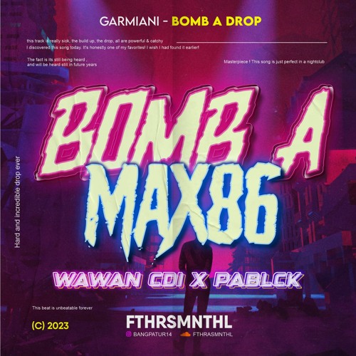 BOM A MAX86 ( Fthrasmnthl x Pablck x Wawan CDI )#VVIP