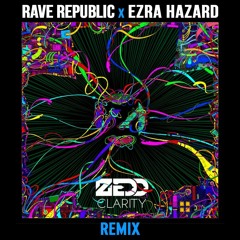 Zedd Ft. Foxes - Clarity (Rave Republic & Ezra Hazard Remix)