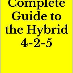 READ [PDF EBOOK EPUB KINDLE] A Complete Guide to the Hybrid 4-2-5 by  Cody Alexander