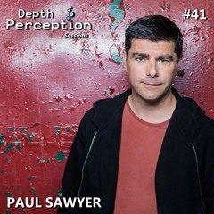 Depth Perception Sessions #41 - Paul Sawyer